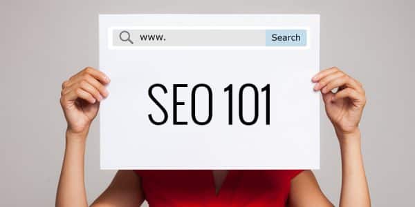 SEO 101: SEO Tips, Basics and Best Practices