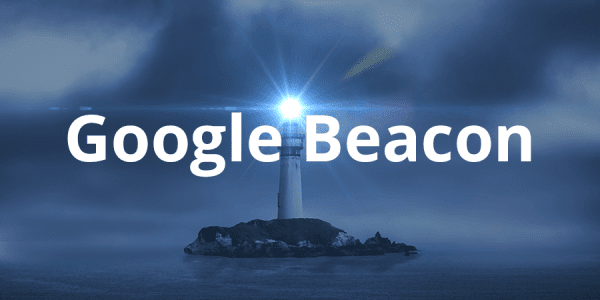 What is Google Beacon: How Google Beacon Project Affects SEO